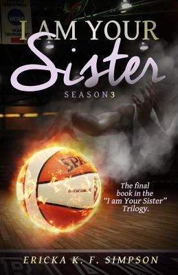 I am Your Sister: Season 3 - Simpson, Ericka K F