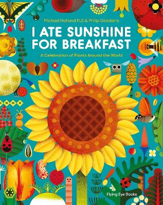 I Ate Sunshine for Breakfast: A Celebration of Plants Around the World - Holland, Michael