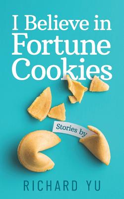 I Believe in Fortune Cookies: Stories - Tabatsky, David (Editor), and Yu, Richard