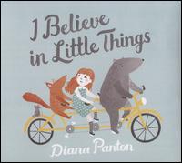 I Believe in Little Things - Diana Panton