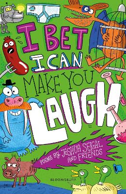 I Bet I Can Make You Laugh: Poems by Joshua Seigal and Friends. WINNER of the Laugh Out Loud Awards - Seigal, Joshua (Editor)