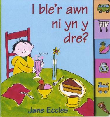 I ble'r awn ni yn y dre? - Eccles, Jane, and Whelan, Luned (Volume editor)