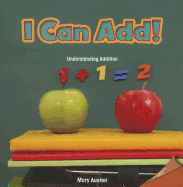 I Can Add!: Understanding Addition