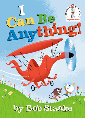 I Can Be Anything! - Staake, Bob