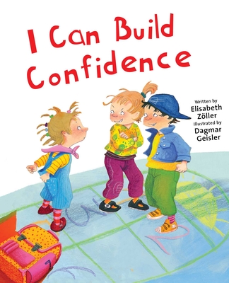 I Can Build Confidence - Zoller, Elisabeth