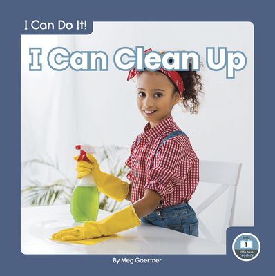 I Can Clean Up - Gaertner, Meg