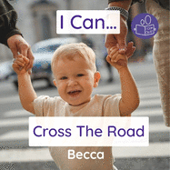I Can Cross The Road: A gentle introduction to road safety