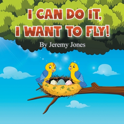 I Can Do It, I Can Fly! - Jones, Jeremy