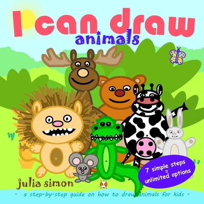 I can draw animals: a step-by-step guide on how to draw animals for kids - Simon, Julia