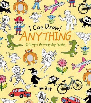 I Can Draw! Anything: 50 Simple Step-by-Step Guides - Potter, William