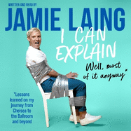 I Can Explain: A hilarious memoir of mistakes and mess-ups from the much-loved star of TV and radio