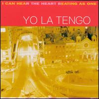 I Can Hear the Heart Beating as One - Yo La Tengo