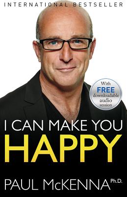 I Can Make You Happy - McKenna, Paul, PH.D.