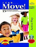 I Can...Move!: 15 Movement Activities to Develop Coordination and Self-Expression