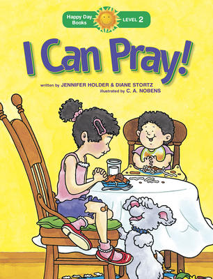 I Can Pray! - Holder, Jennifer, and Stortz, Diane