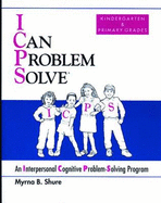 I Can Problem Solve [ICPS], Kindergarten and Primary Grades: An Interpersonal Cognitive Problem-Solving Program