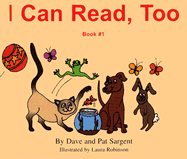 I Can Read, Too - Sargent, Dave, and Sargent, Pat, and Robinson, Laura (Illustrator)