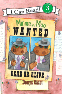 I Can Read3: Miinie And Moo: Wanted Dead Or Alive