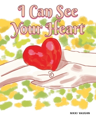 I Can See Your Heart - Vaughn, Nikki