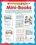 I Can Write My ABC's! Mini-Books: 26 Interactive Reproducible Mini-Books That Make Learning to Print the Letters A to Z Easy and Fun!