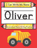 I Can Write My Name: Oliver: Personalized Name Writing Practice