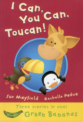 I Can, You Can, Toucan! - Mayfield, Sue