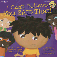 I Can't Believe You Said That! Audio W/Book: My Story about Using My Social Filter...or Not!volume 7