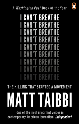 I Can't Breathe: The Killing that Started a Movement - Taibbi, Matt