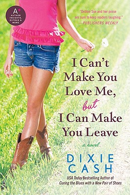 I Can't Make You Love Me, But I Can Make You Leave - Cash, Dixie