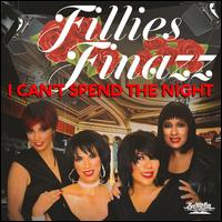 I Can't Spend the Night - Fillies Finazz