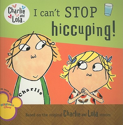 I Can't Stop Hiccuping! - Child, Lauren