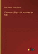 I Capuleti ed i Montecchi. Almanza e Don Pedro