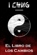 I Ching: El Libro de Los Cambios