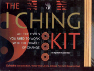 I Ching Kit: All the Tools the You Will Need to Work with the Oracle of Change