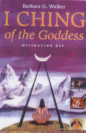 I Ching of the Goddess: Divination Kit - Walker, Barbara G