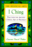 I Ching: The Mystical Arts - Peden, Lauren David