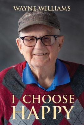 I Choose Happy: Come, Join Me - Williams, Wayne