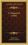 I Conquered (1916)