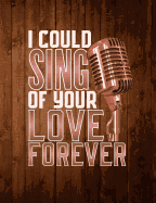 I Could Sing Of Your Love Forever: Inspirational and Christian Themed College Ruled Composition Notebook