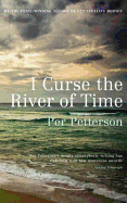 I Curse the River of Time - Petterson, Per