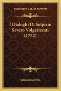 I Dialoghi Di Sulpizio Severo Volgarizzati (1752)