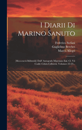 I Diarii Di Marino Sanuto: (mccccxcvi-mdxxxiii) Dall' Autografo Marciano Ital. Cl. Vii Codd. Cdxix-cdlxxvii, Volumes 22-23...