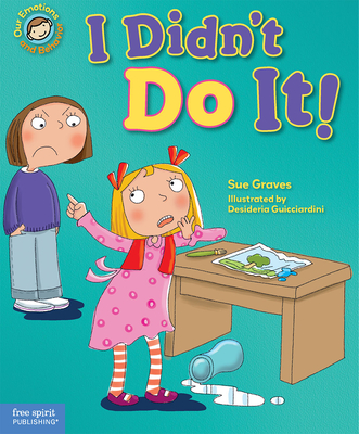 I Didn't Do It!: A Book about Telling the Truth - Graves, Sue