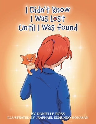 I Didn't Know I Was Lost Until I Was Found - Ross, Danielle