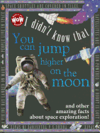 I Didn't Know That You Can Jump Higher on the Moon: I Didn't Know That...