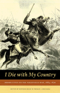 I Die with My Country: Perspectives on the Paraguayan War, 1864-1870