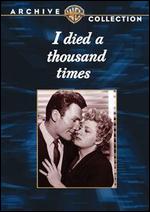 I Died a Thousand Times - Stuart Heisler