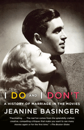 I Do and I Don't: A History of Marriage in the Movies