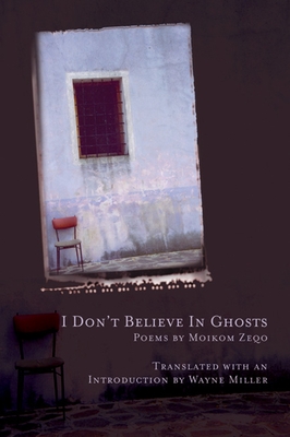 I Don't Believe in Ghosts - Zeqo, Moikom, and Miller, Wayne (Translated by)