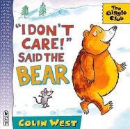 I Don't Care! Said the Bear - 